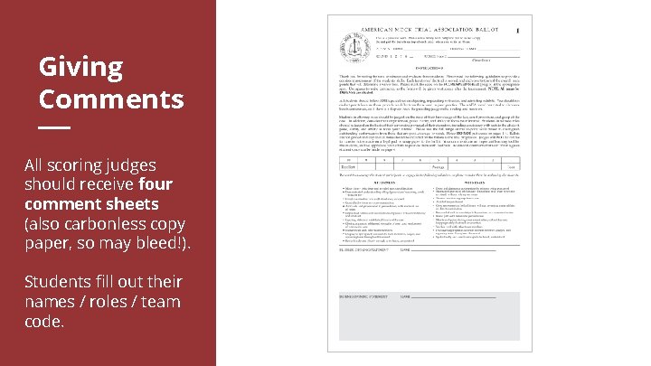 Giving Comments All scoring judges should receive four comment sheets (also carbonless copy paper,