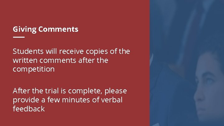 Giving Comments Students will receive copies of the written comments after the competition After