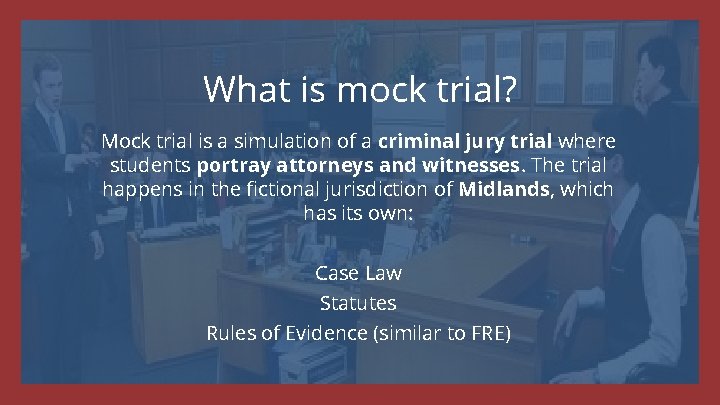What is mock trial? Mock trial is a simulation of a criminal jury trial