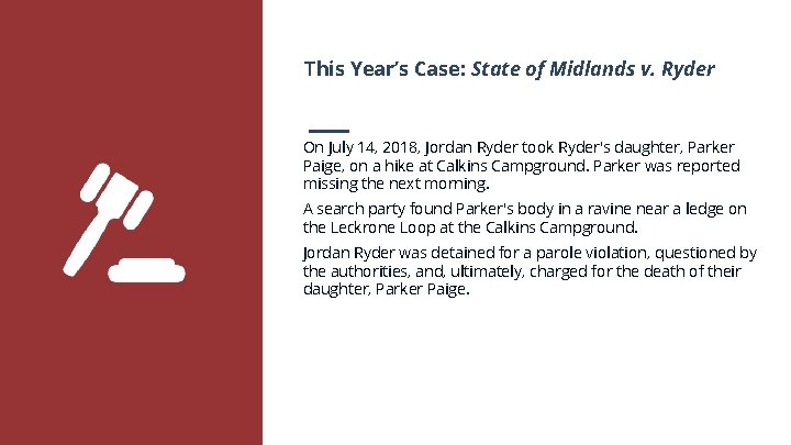 This Year’s Case: State of Midlands v. Ryder On July 14, 2018, Jordan Ryder