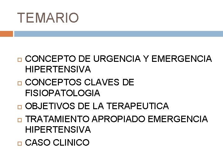 TEMARIO CONCEPTO DE URGENCIA Y EMERGENCIA HIPERTENSIVA CONCEPTOS CLAVES DE FISIOPATOLOGIA OBJETIVOS DE LA