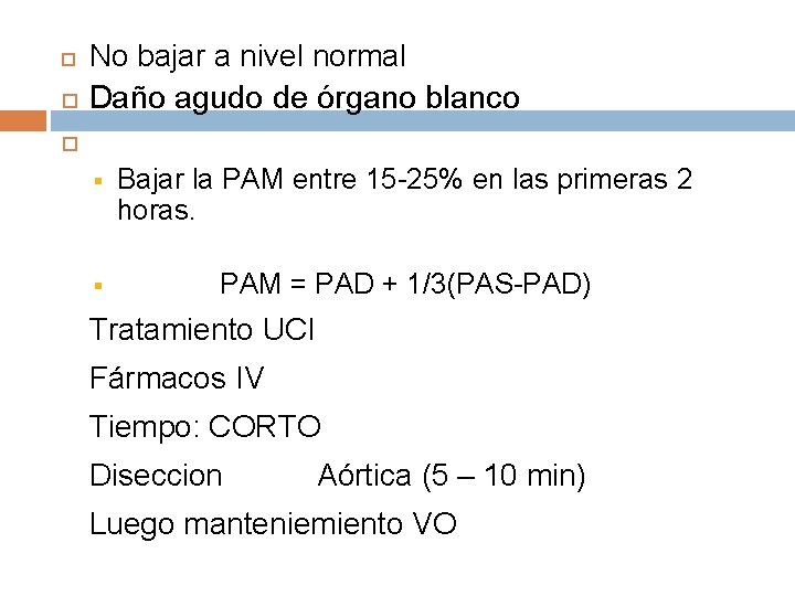  No bajar a nivel normal Daño agudo de órgano blanco § Bajar la