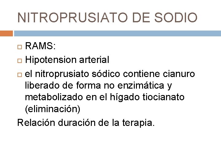 NITROPRUSIATO DE SODIO RAMS: Hipotension arterial el nitroprusiato sódico contiene cianuro liberado de forma