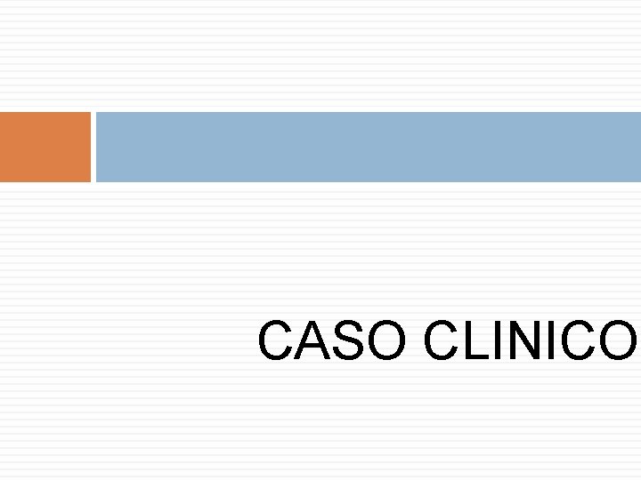 CASO CLINICO 