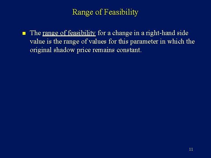 Range of Feasibility n The range of feasibility for a change in a right-hand Range of Feasibility n The range of feasibility for a change in a right-hand