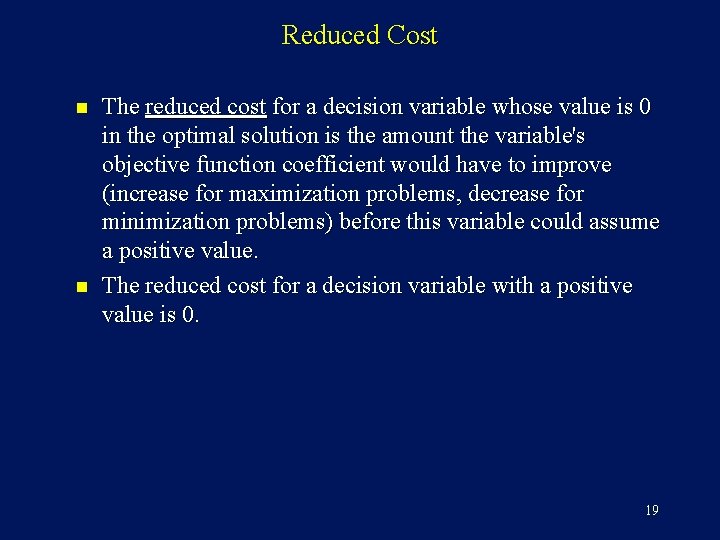 Reduced Cost n n The reduced cost for a decision variable whose value is Reduced Cost n n The reduced cost for a decision variable whose value is