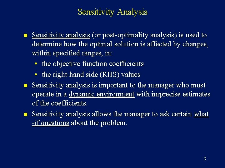 Sensitivity Analysis n n n Sensitivity analysis (or post-optimality analysis) is used to determine Sensitivity Analysis n n n Sensitivity analysis (or post-optimality analysis) is used to determine