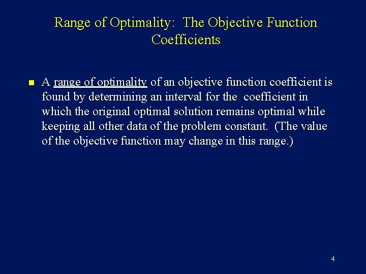 Range of Optimality: The Objective Function Coefficients n A range of optimality of an Range of Optimality: The Objective Function Coefficients n A range of optimality of an
