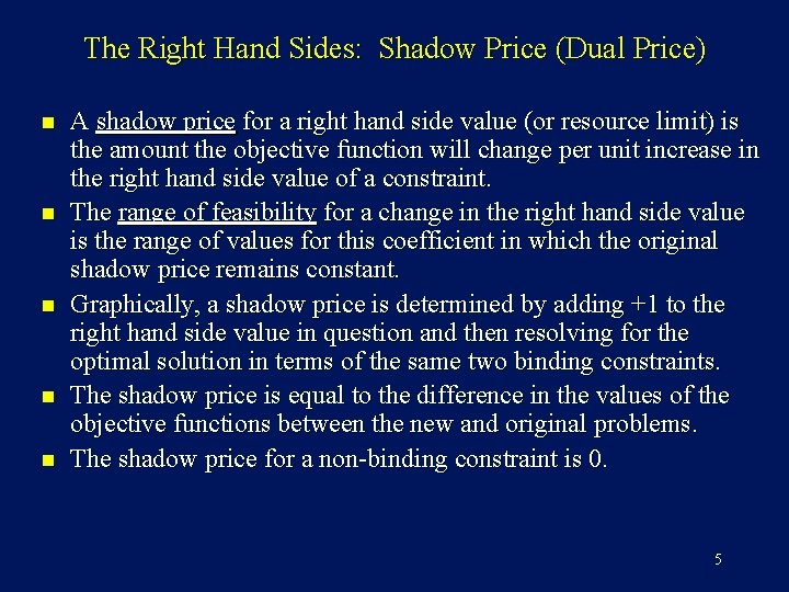 The Right Hand Sides: Shadow Price (Dual Price) n n n A shadow price The Right Hand Sides: Shadow Price (Dual Price) n n n A shadow price
