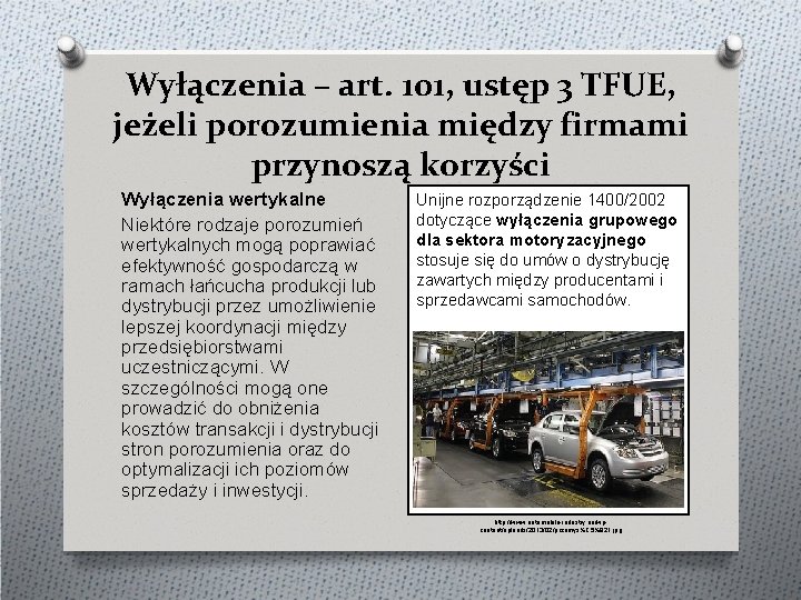 Wyłączenia – art. 101, ustęp 3 TFUE, jeżeli porozumienia między firmami przynoszą korzyści Wyłączenia