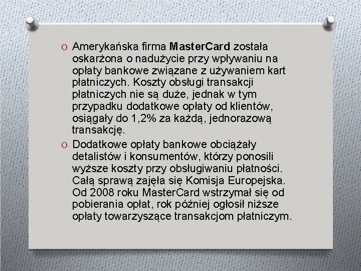 O Amerykańska firma Master. Card została oskarżona o nadużycie przy wpływaniu na opłaty bankowe