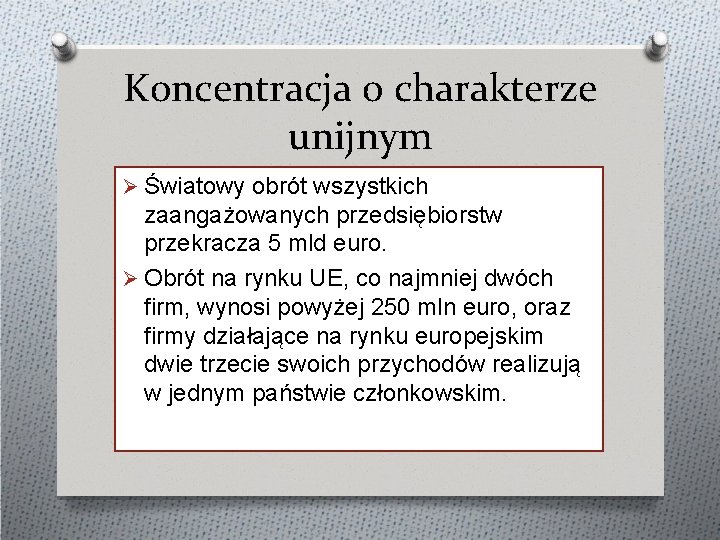 Koncentracja o charakterze unijnym Ø Światowy obrót wszystkich zaangażowanych przedsiębiorstw przekracza 5 mld euro.