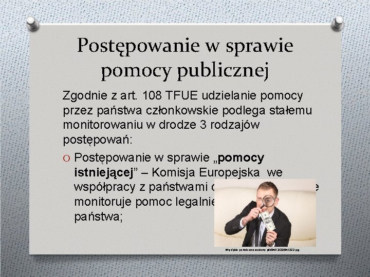 Postępowanie w sprawie pomocy publicznej Zgodnie z art. 108 TFUE udzielanie pomocy przez państwa