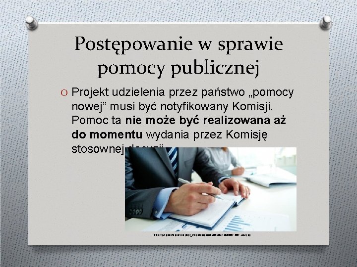 Postępowanie w sprawie pomocy publicznej O Projekt udzielenia przez państwo „pomocy nowej” musi być