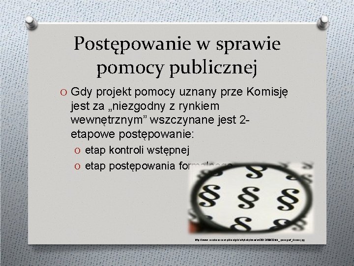 Postępowanie w sprawie pomocy publicznej O Gdy projekt pomocy uznany prze Komisję jest za