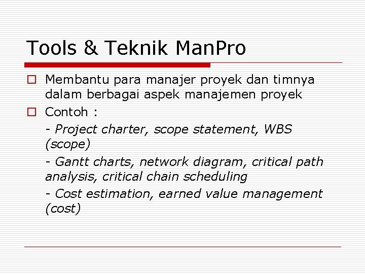 Tools & Teknik Man. Pro o Membantu para manajer proyek dan timnya dalam berbagai