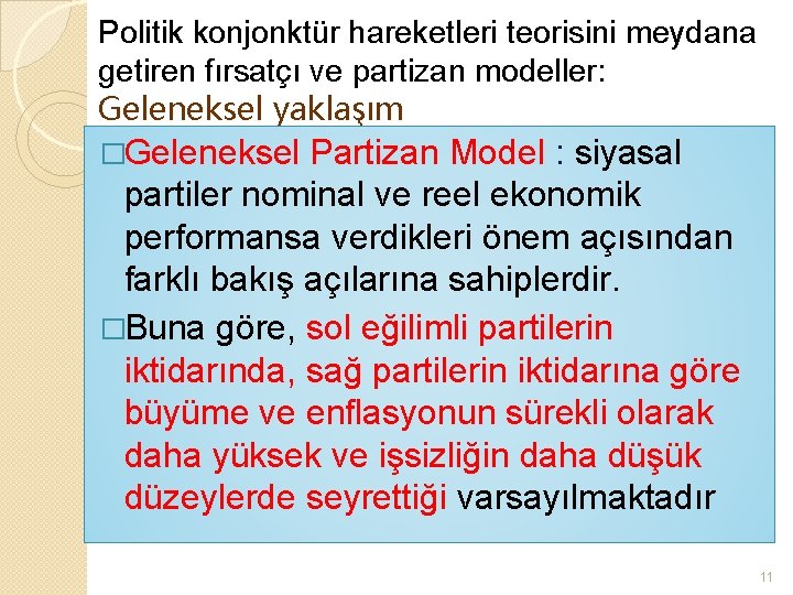 Politik konjonktür hareketleri teorisini meydana getiren fırsatçı ve partizan modeller: Geleneksel yaklaşım �Geleneksel Partizan