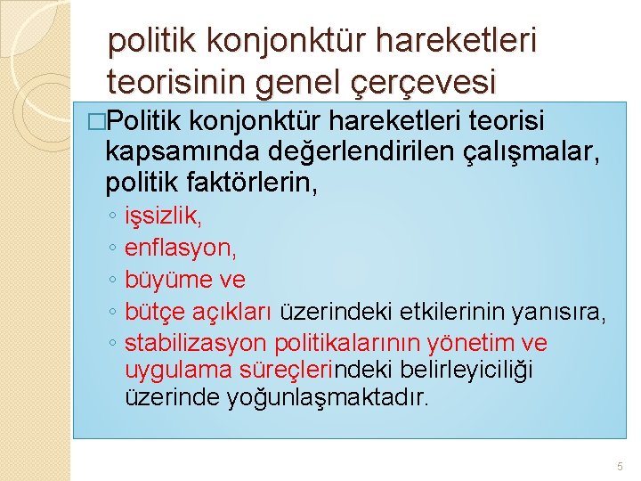 politik konjonktür hareketleri teorisinin genel çerçevesi �Politik konjonktür hareketleri teorisi kapsamında değerlendirilen çalışmalar, politik