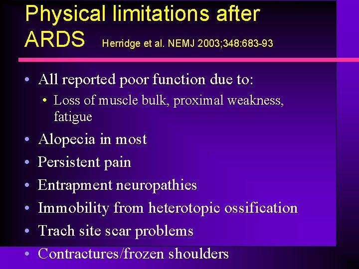 Physical limitations after ARDS Herridge et al. NEMJ 2003; 348: 683 -93 • All