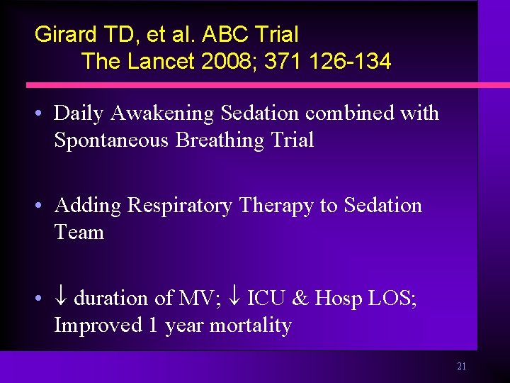 Girard TD, et al. ABC Trial The Lancet 2008; 371 126 -134 • Daily