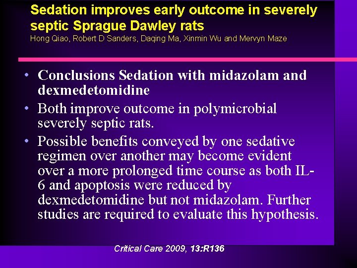 Sedation improves early outcome in severely septic Sprague Dawley rats Hong Qiao, Robert D
