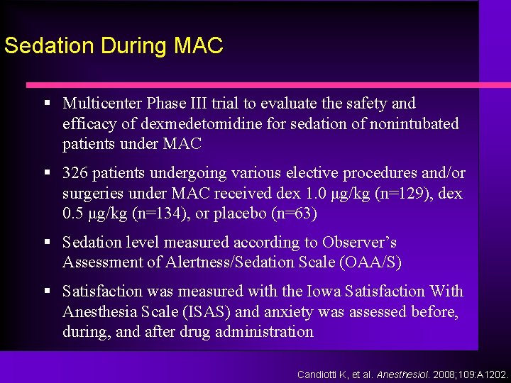 Sedation During MAC § Multicenter Phase III trial to evaluate the safety and efficacy