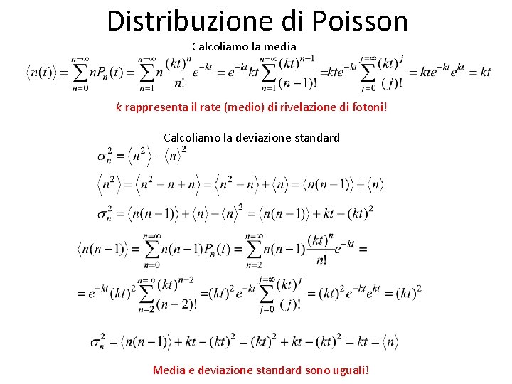 Distribuzione di Poisson Calcoliamo la media k rappresenta il rate (medio) di rivelazione di