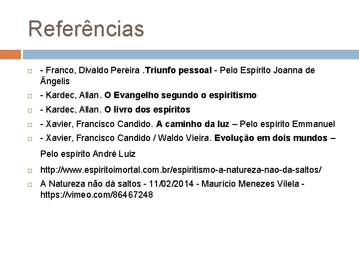 Referências - Franco, Divaldo Pereira. Triunfo pessoal - Pelo Espírito Joanna de ngelis -