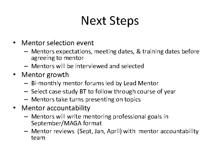 Next Steps • Mentor selection event – Mentors expectations, meeting dates, & training dates