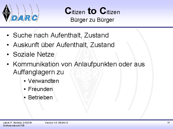 Citizen to Citizen Bürger zu Bürger • • Suche nach Aufenthalt, Zustand Auskunft über