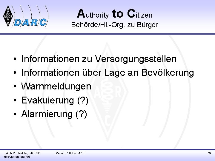 Authority to Citizen Behörde/Hi. -Org. zu Bürger • • • Informationen zu Versorgungsstellen Informationen