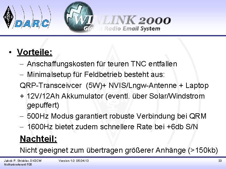  • Vorteile: - Anschaffungskosten für teuren TNC entfallen - Minimalsetup für Feldbetrieb besteht