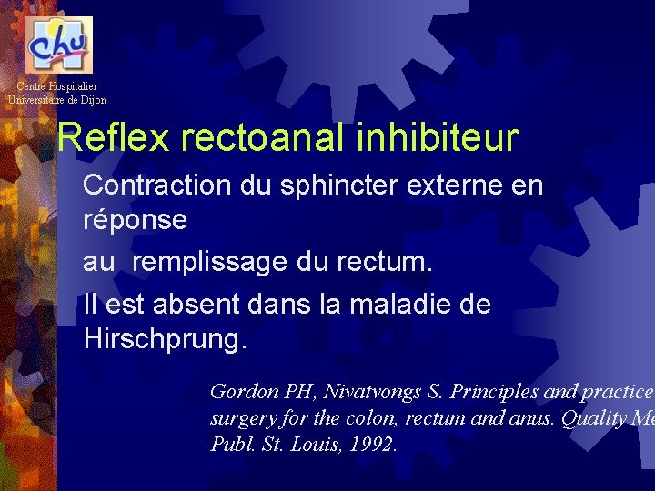 Centre Hospitalier Universitaire de Dijon Reflex rectoanal inhibiteur Contraction du sphincter externe en réponse