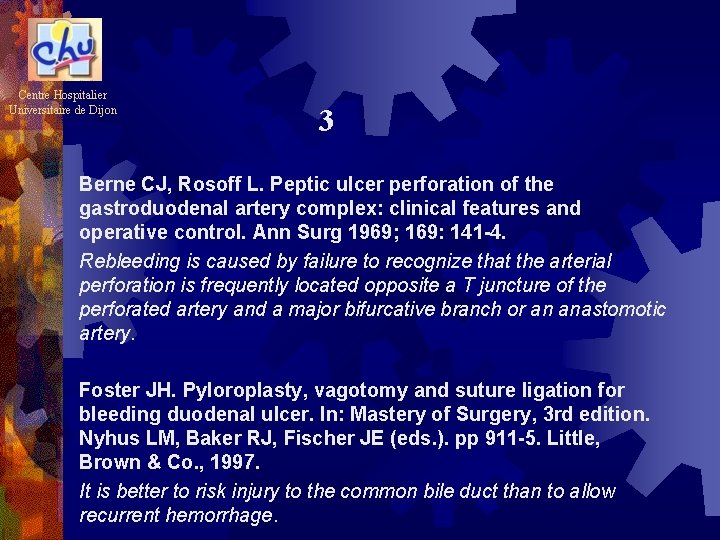 Centre Hospitalier Universitaire de Dijon 3 Berne CJ, Rosoff L. Peptic ulcer perforation of