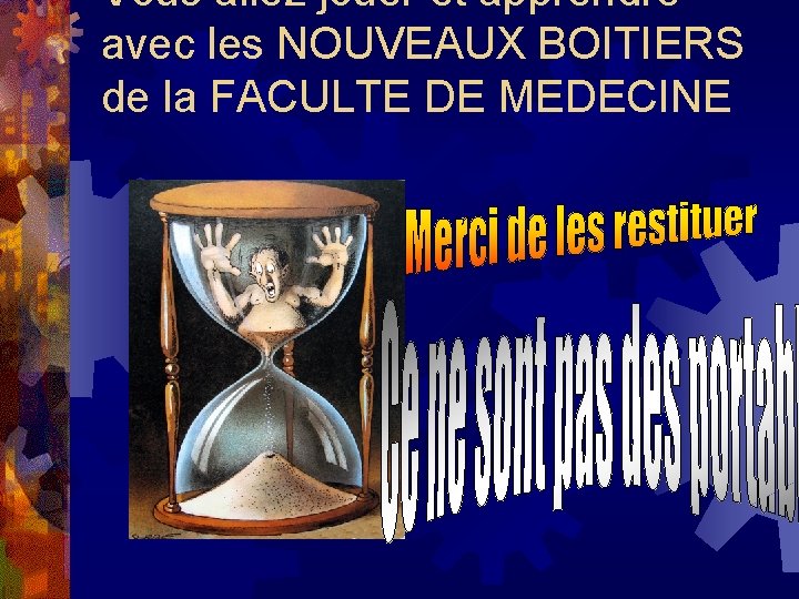 Vous allez jouer et apprendre avec les NOUVEAUX BOITIERS de la FACULTE DE MEDECINE