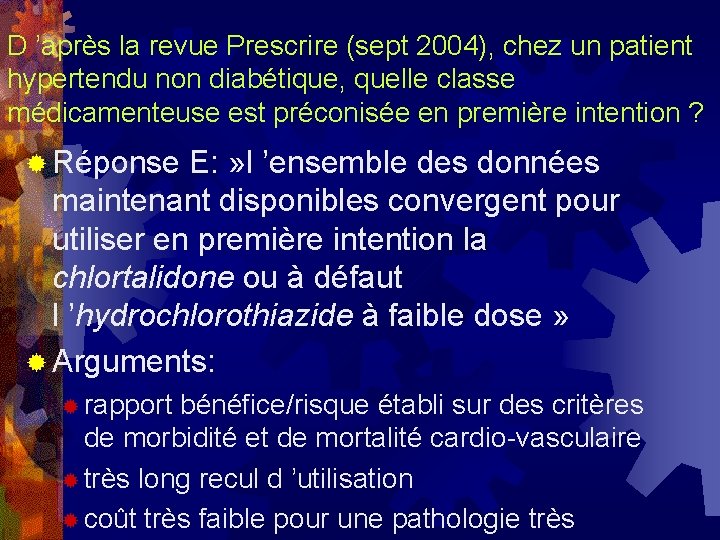 D ’après la revue Prescrire (sept 2004), chez un patient hypertendu non diabétique, quelle