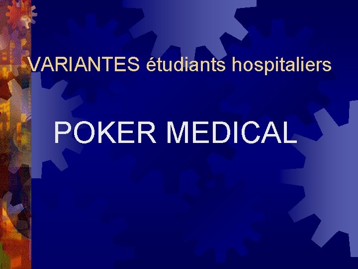 VARIANTES étudiants hospitaliers POKER MEDICAL 