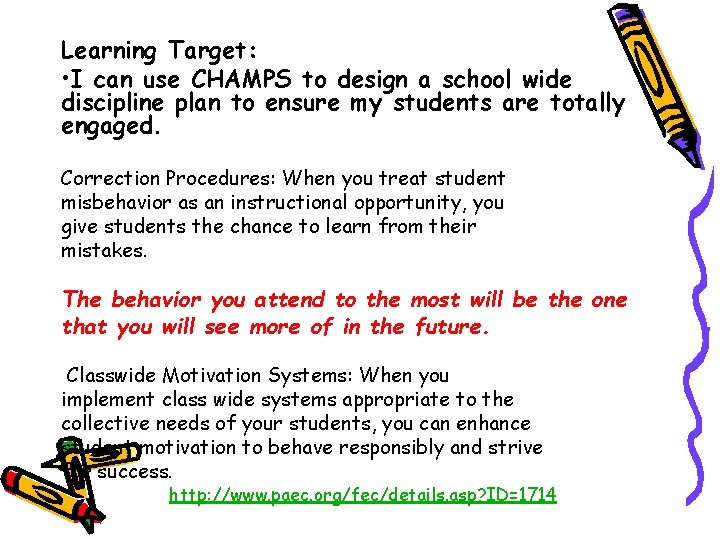 Learning Target: • I can use CHAMPS to design a school wide discipline plan