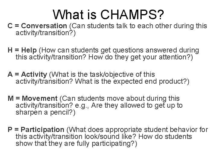 What is CHAMPS? C = Conversation (Can students talk to each other during this
