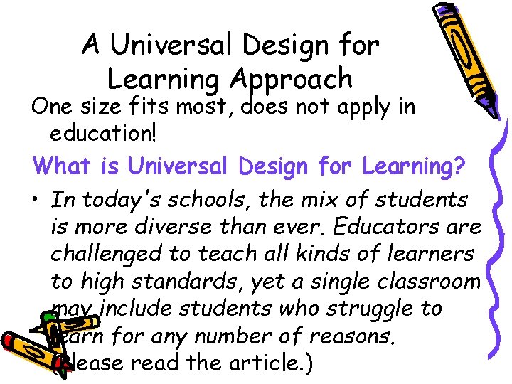 A Universal Design for Learning Approach One size fits most, does not apply in