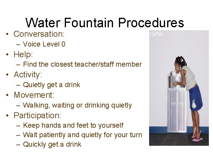 Water Fountain Procedures • Conversation: – Voice Level 0 • Help: – Find the