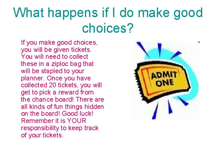 What happens if I do make good choices? If you make good choices, you
