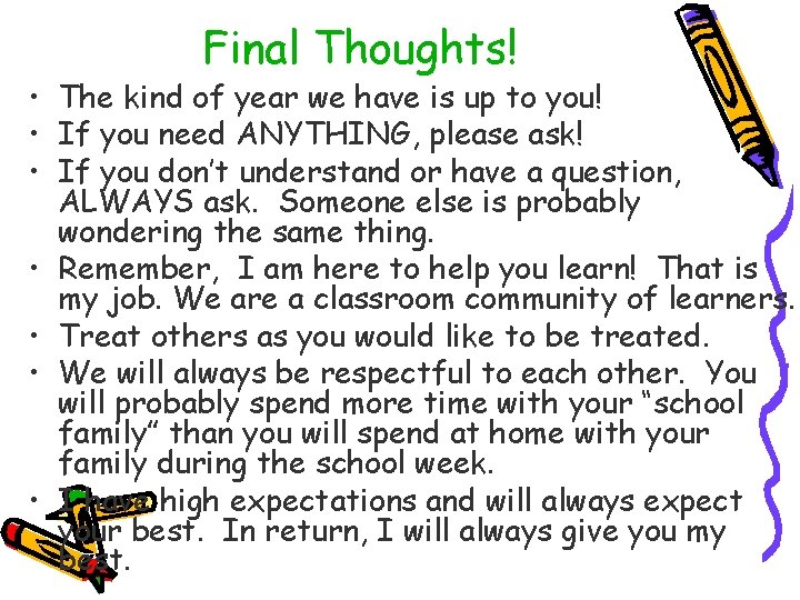 Final Thoughts! • The kind of year we have is up to you! •