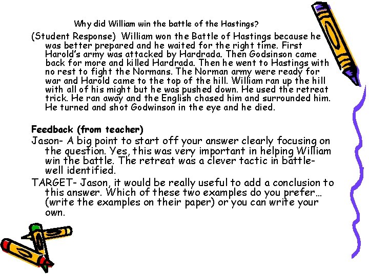 Why did William win the battle of the Hastings? (Student Response) William won the