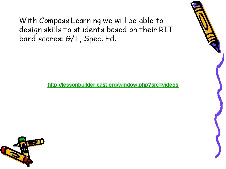 With Compass Learning we will be able to design skills to students based on