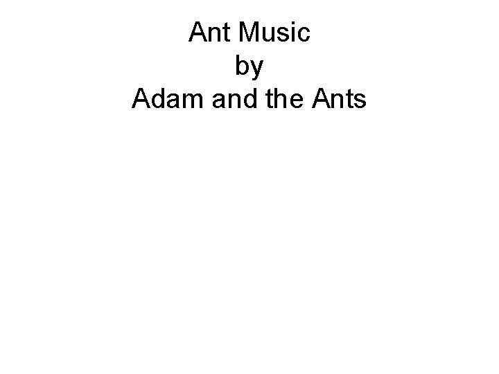 Ant Music by Adam and the Ants 