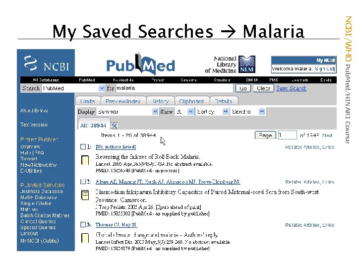 NCBI/WHO Pub. Med/HINARI Course My Saved Searches Malaria 