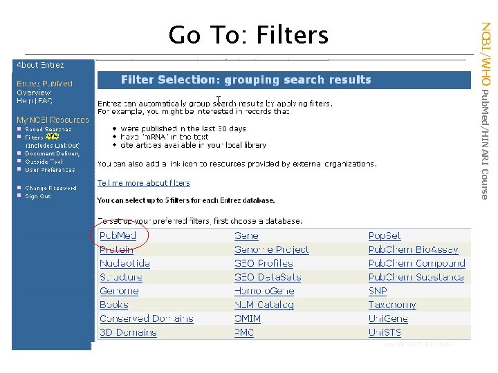 Filters (new) NCBI/WHO Pub. Med/HINARI Course Go To: Filters 