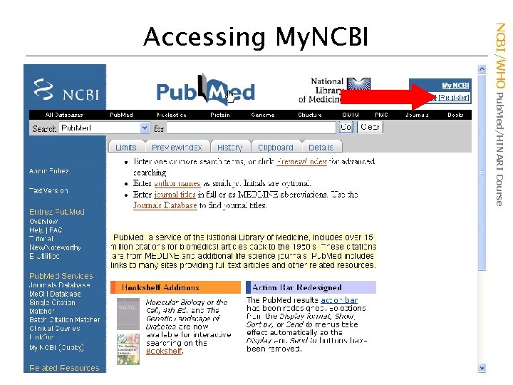 NCBI/WHO Pub. Med/HINARI Course Accessing My. NCBI 