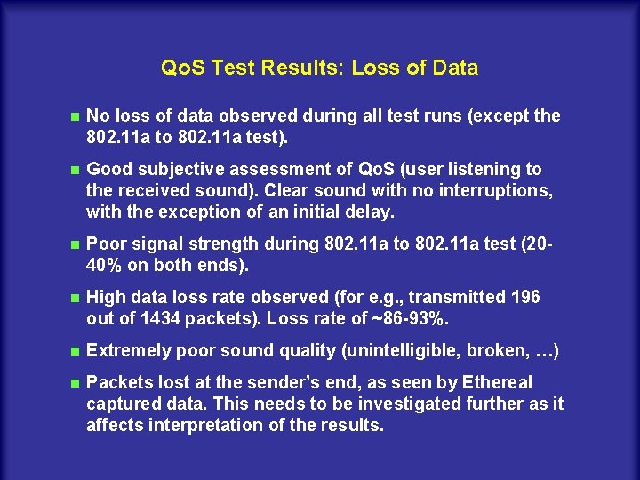 Qo. S Test Results: Loss of Data n No loss of data observed during